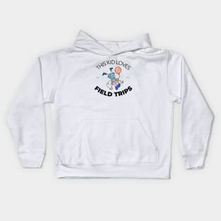 This Kid Loves Field Trips Kids Hoodie